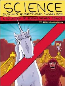 Science Ruining everything since 1543 A colelction of Science themed comics