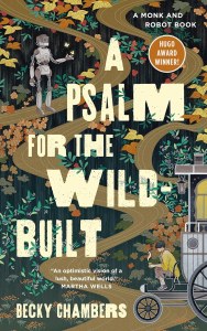 Psalm for the World Wild-Built (Monk &amp; Robot #1) HC