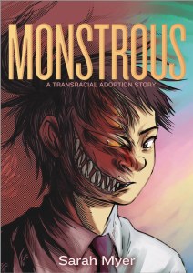 Monstrous  A Transracial Adoption Story