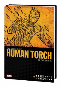 Timely's Greatest Human Torch By Burgos Omnibus HC