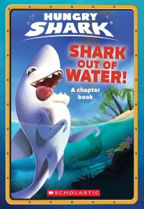 Shark Out of Water Hungry Shark Chapter Hungry Shark Chapter Book