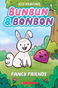 Bunbun &amp; Bonbon #1 Fancy Friends A Graphic Novel