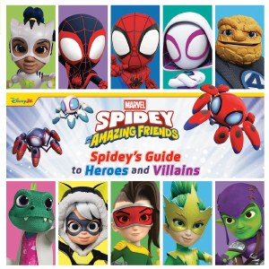 Spidey and His Amazing Friends Spideys Guide to Heroes and Villains HC