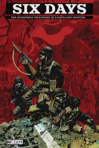 Six Days Incredible True Story of D Days Lost Chapter HC