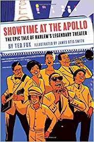 Showtime at the Apollo The Epic Tale of Harlems Legendary Theatre