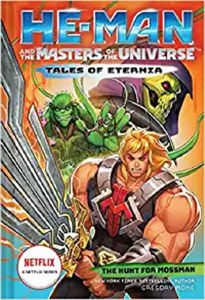 Tales of Eternia HC Novel He-Man &amp; the Masters of the Universe Hunt For Moss Man