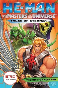 He-Man and the Masters of the Universe Tales of Eternia The Hunt for Moss Man GN