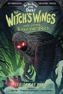 Are You Afraid of the Dark the Witches Wings and Other Terriying Tales
