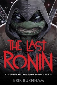 Last Ronin A Teenage Mutant Ninja Turtles Novel HC