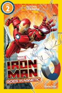 Marvel's Iron Man Goes Magnetic National Geographic Kids Readers Level 2