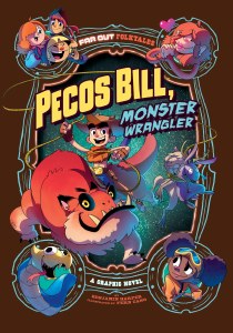 Far Out Folktales Pecos Bill, Monster Wrangler