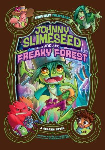 Far Out Folktales Johnny Slimeseed and the Freaky Forest