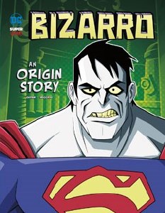 Bizarro An Origin Story