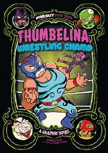Far Out Fairy Tales Thumbelina Wrestling Champ