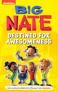 Big Nate Destined for Awesomeness