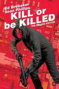 Kill Or Be Killed Deluxe HC