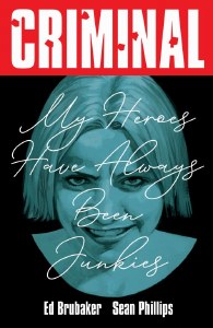 Criminal TP Vol 08 My Heroes Have Always Been Junkies