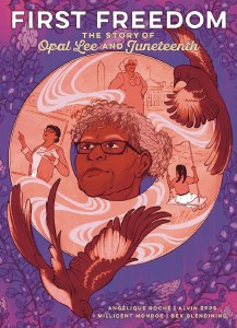 First Freedom Story of Opal Lee and Juneteenth HC