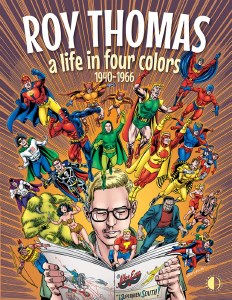 Roy Thomas Life In Four Colors 1940-1966 HC