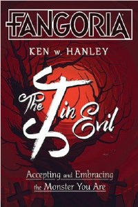 The I in Evil: Accepting and Embracing the Monster You Are