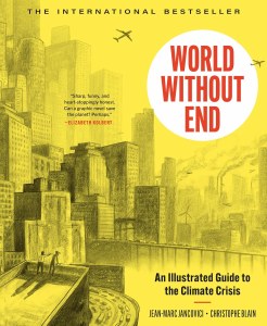 World Without End An Illustrated Guide to the Climate Crisis HC