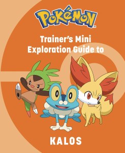 Pokemon Trainers Mini Exploration Guide to Kalos HC