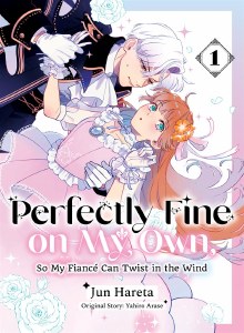 Perfectly Fine on My Own So My Fiance Can Twist in the Wind Vol 01