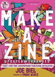Make a Zine Start Your Own Underground Publishing Revolution Updated and Expanded 5th Ed Paperback