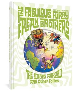 Fabulous Furry Freak Brothers The Idiots Abroad and Other Follies
