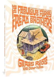 The Fabulous Furry Freak Brothers: Grass Roots and Other Follies (Freak Brothers Follies) HC