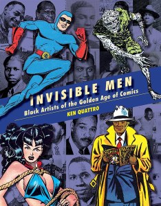 Invisible Men Trailblazing Black Artists of Comic Books HC