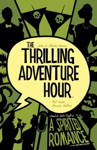 Thrilling Adventure Hour TP Vol 01 A Spirited Romance