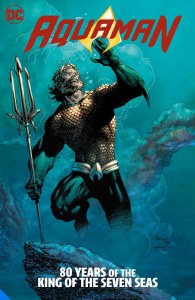 Aquaman 80 Years of the King of the Seven Seas Deluxe HC
