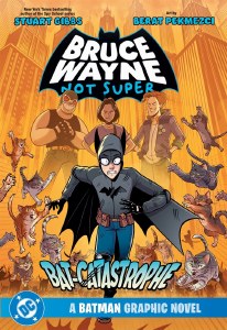 Bruce Wayne Not Super GN Bat-Catastrophe