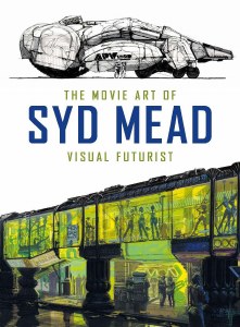 The Movie Art of Syd Mead: Visual Futurist HC