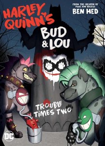 Harley Quinns Bud &amp; Lou Trouble Times Two GN