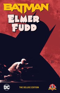 Batman Elmer Fudd Deluxe HC