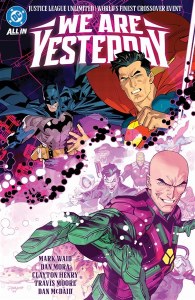 Justice League Unlimited Worlds Finest We Are Yesterday HC