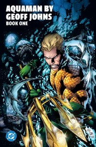 Aquaman By Geoff Johns TP Book One