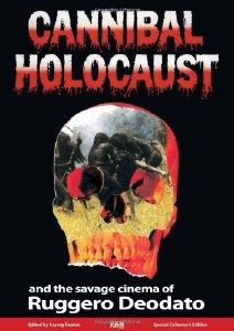 Cannibal Holocause and the Savage Cinema of Ruggero Deodato
