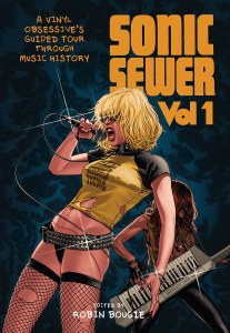 Sonic Sewer Vol 1 A Vinyl Obsessive's Guided Tour Through Music History