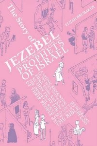 The Story of Jezebel and Her Turbulence with the Prophets of Israel SC