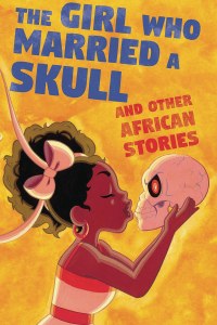 Girl Who Married a Skull and Other African Stories TP