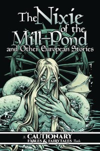 The Nixie of the Mill Pond and Other European Stories TP