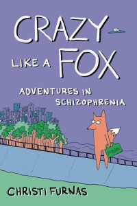 Crazy Like a Fox Adventures in Schizophrenia GN