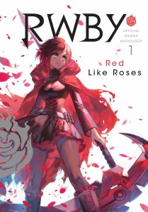 RWBY Official Manga Anthology Vol 01 Red Like Roses