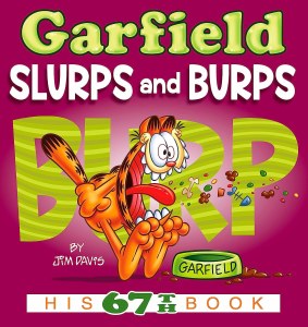 Garfield Slurps and Burps His 67th Book TP
