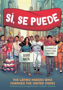 Sí Se Puede Latino Heroes Who Changed the United States TP