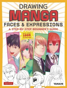 Drawing Manga Faces &amp; Expressions- A Step-By-Step Beginners Guide PB