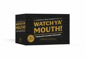 Watch Ya Mouth Black Culture Card Game